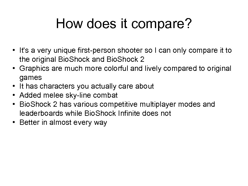 How does it compare? • It's a very unique first-person shooter so I can