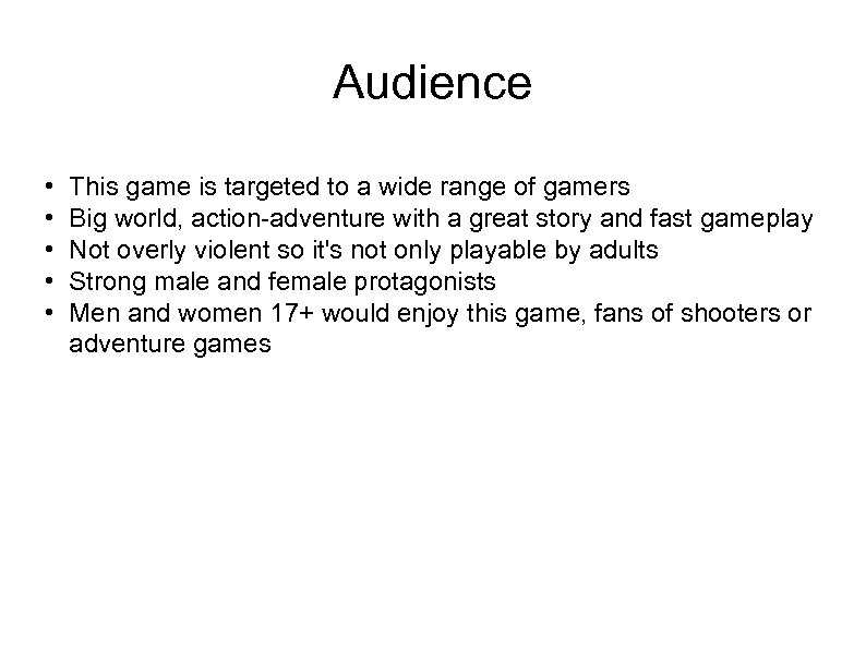 Audience • • • This game is targeted to a wide range of gamers