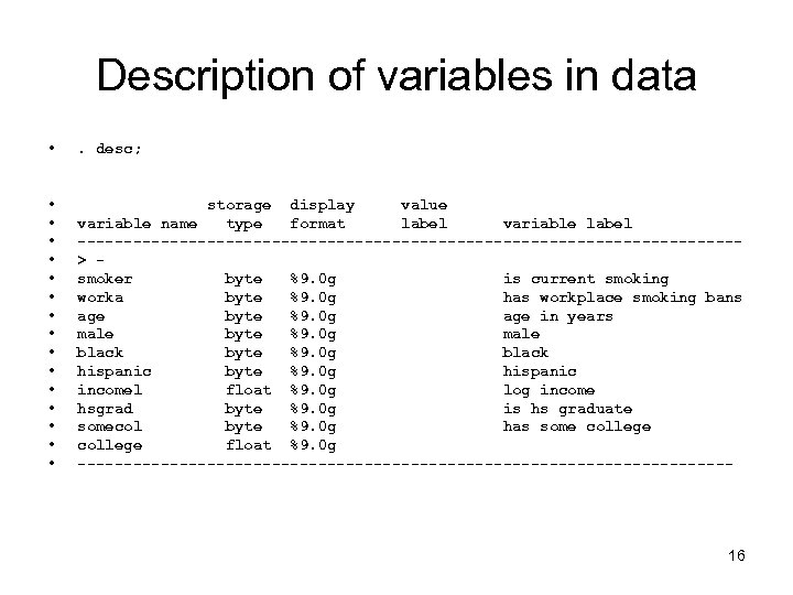 Description of variables in data • . desc; • • • • storage display