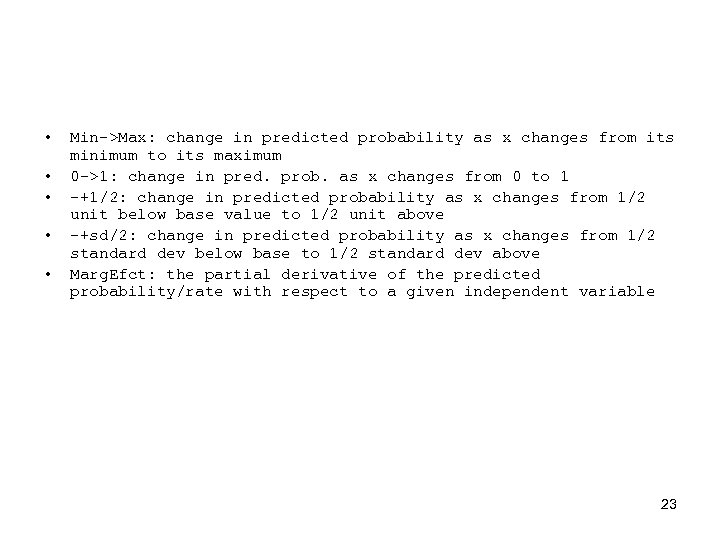 • • • Min->Max: change in predicted probability as x changes from its