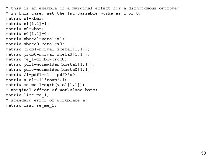 * this is an example of a marginal effect for a dichotomous outcome; *