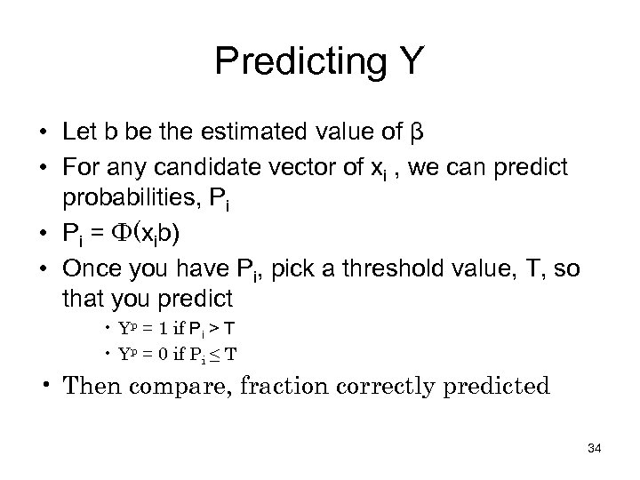Predicting Y • Let b be the estimated value of β • For any