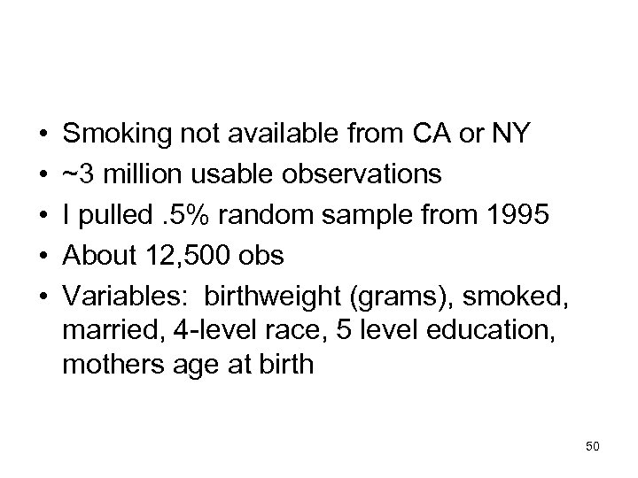  • • • Smoking not available from CA or NY ~3 million usable