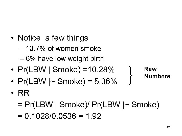  • Notice a few things – 13. 7% of women smoke – 6%