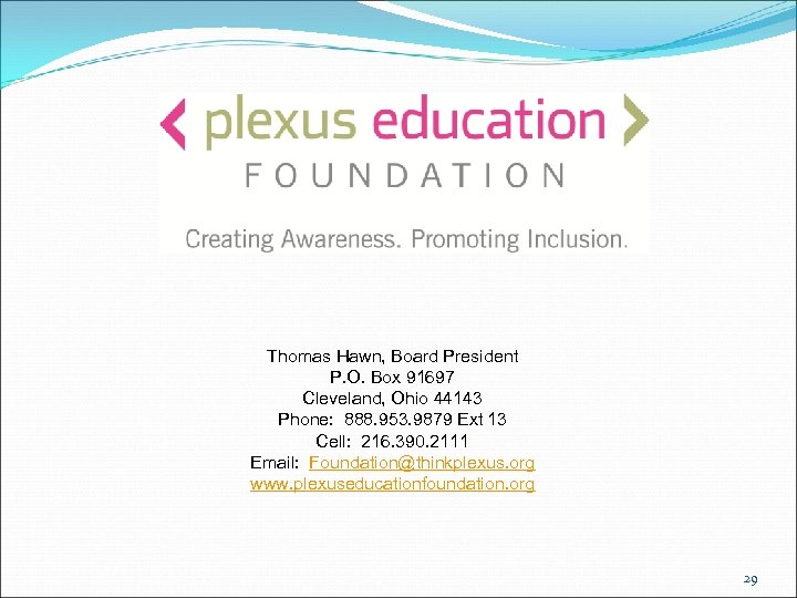 Thomas Hawn, Board President P. O. Box 91697 Cleveland, Ohio 44143 Phone: 888. 953.