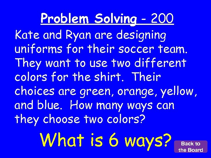 Problem Solving - 200 Kate and Ryan are designing uniforms for their soccer team.