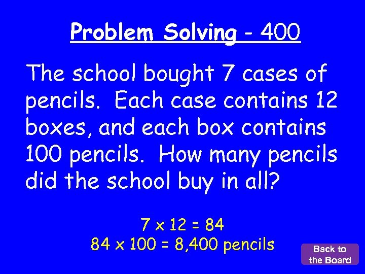 Problem Solving - 400 The school bought 7 cases of pencils. Each case contains