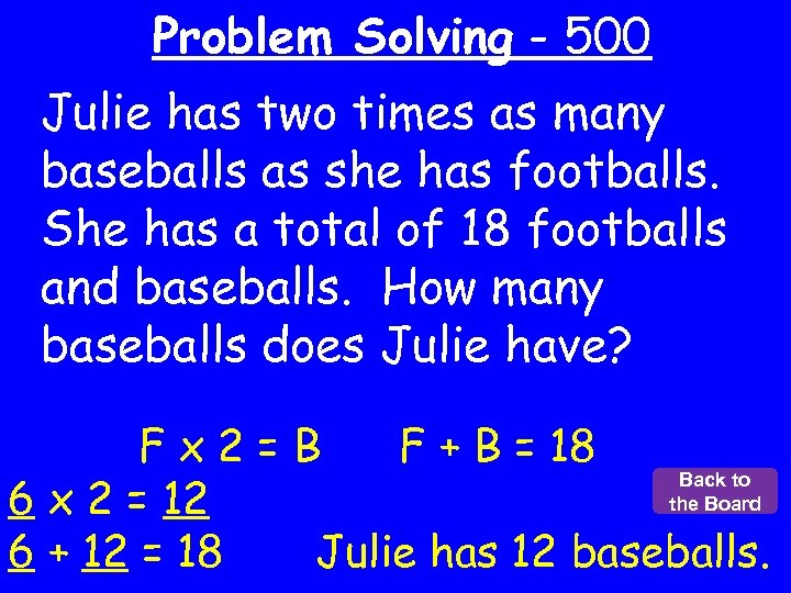 Problem Solving - 500 Julie has two times as many baseballs as she has