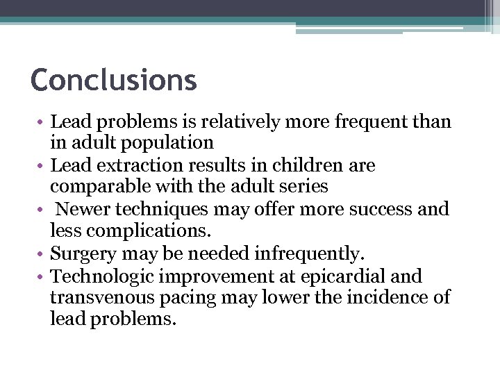 Conclusions • Lead problems is relatively more frequent than in adult population • Lead