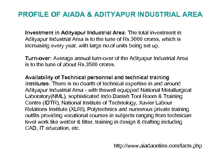 PROFILE OF AIADA & ADITYAPUR INDUSTRIAL AREA Investment in Adityapur Industrial Area: The total