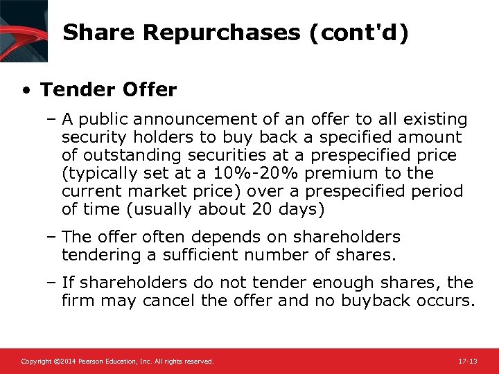 Share Repurchases (cont'd) • Tender Offer – A public announcement of an offer to