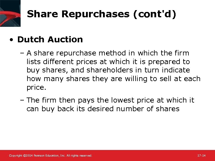 Share Repurchases (cont'd) • Dutch Auction – A share repurchase method in which the