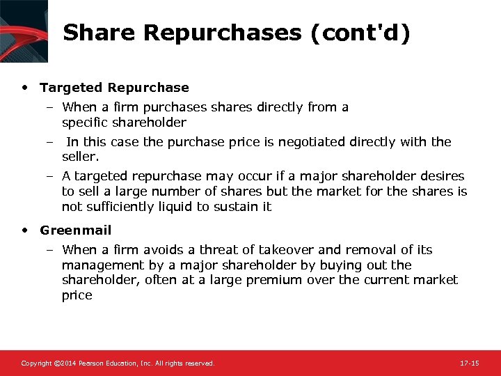 Share Repurchases (cont'd) • Targeted Repurchase – When a firm purchases shares directly from