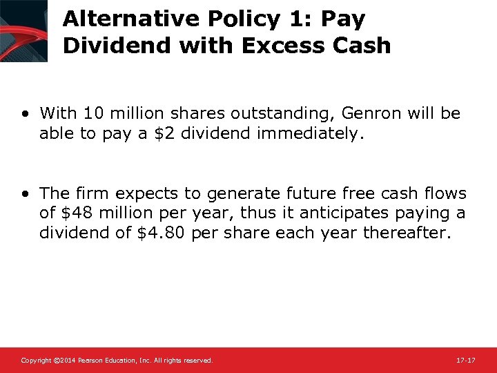 Alternative Policy 1: Pay Dividend with Excess Cash • With 10 million shares outstanding,