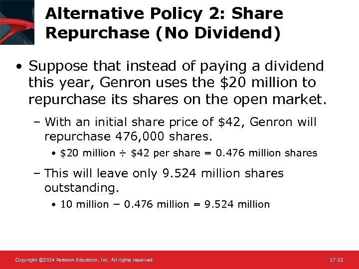 Alternative Policy 2: Share Repurchase (No Dividend) • Suppose that instead of paying a