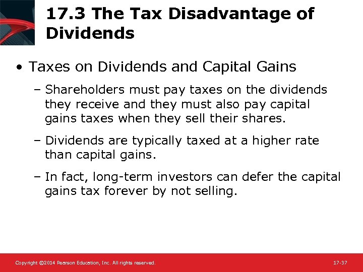 17. 3 The Tax Disadvantage of Dividends • Taxes on Dividends and Capital Gains
