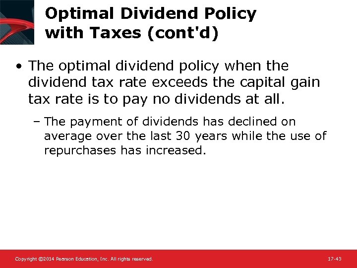 Optimal Dividend Policy with Taxes (cont'd) • The optimal dividend policy when the dividend
