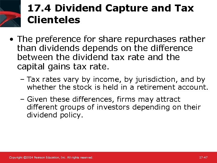 17. 4 Dividend Capture and Tax Clienteles • The preference for share repurchases rather