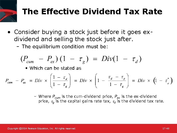 The Effective Dividend Tax Rate • Consider buying a stock just before it goes