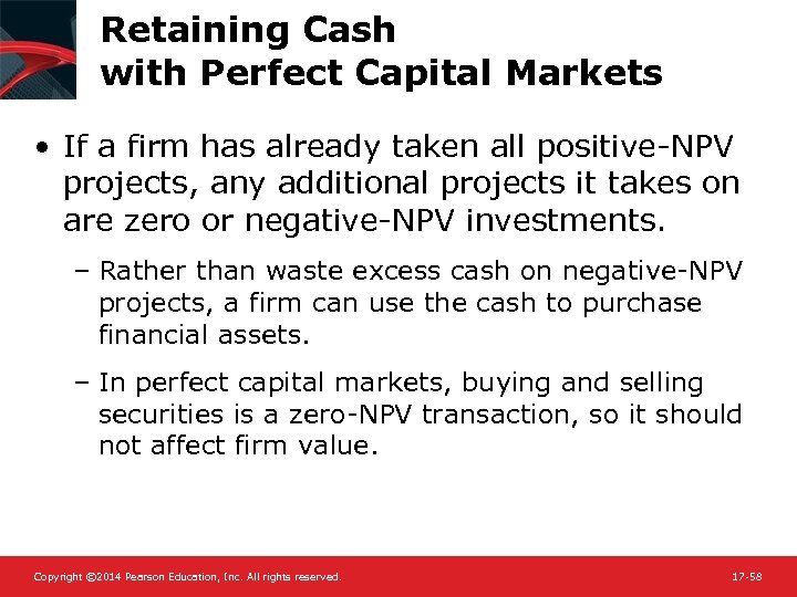 Retaining Cash with Perfect Capital Markets • If a firm has already taken all