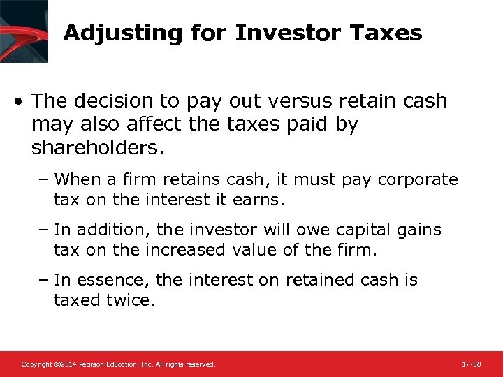 Adjusting for Investor Taxes • The decision to pay out versus retain cash may