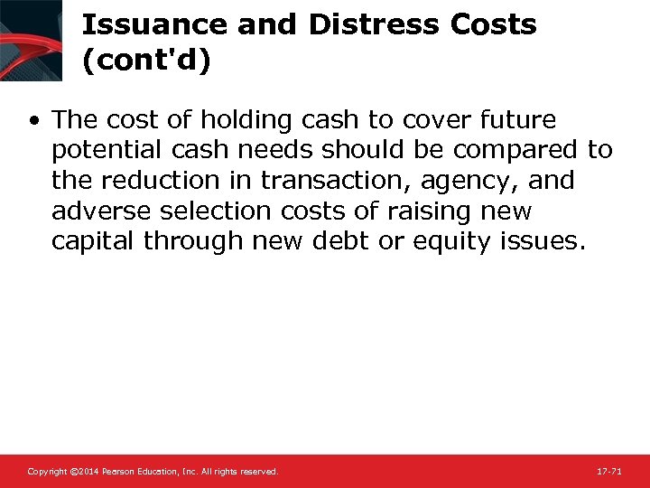 Issuance and Distress Costs (cont'd) • The cost of holding cash to cover future
