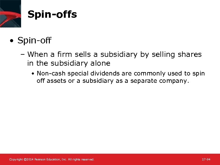 Spin-offs • Spin-off – When a firm sells a subsidiary by selling shares in