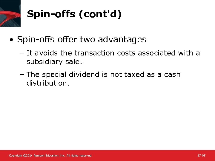 Spin-offs (cont'd) • Spin-offs offer two advantages – It avoids the transaction costs associated