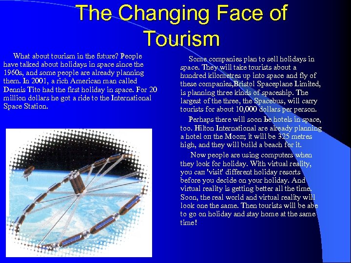 The Changing Face of Tourism What about tourism in the future? People have talked