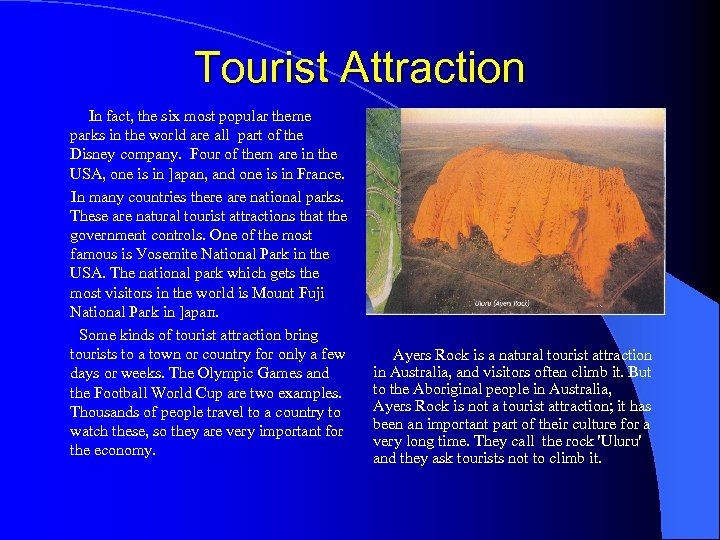 Tourist Attraction In fact, the six most popular theme parks in the world are