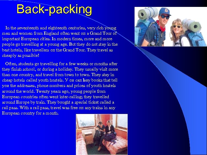 Back packing In the seventeenth and eighteenth centuries, very rich young men and women
