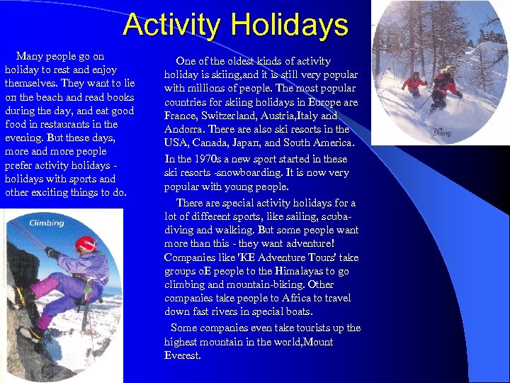 Activity Holidays Маnу people go оn holiday to rest and enjoy themselves. They want