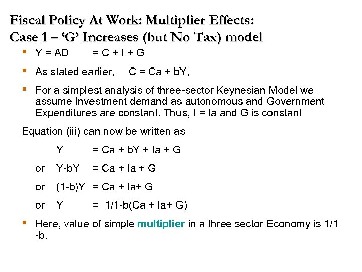 Fiscal Policy At Work: Multiplier Effects: Case 1 – ‘G’ Increases (but No Tax)