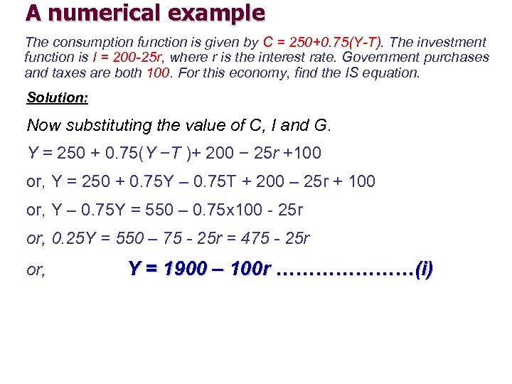 A numerical example The consumption function is given by C = 250+0. 75(Y-T). The