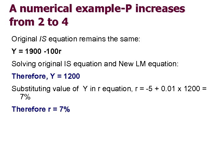 A numerical example-P increases from 2 to 4 Original IS equation remains the same: