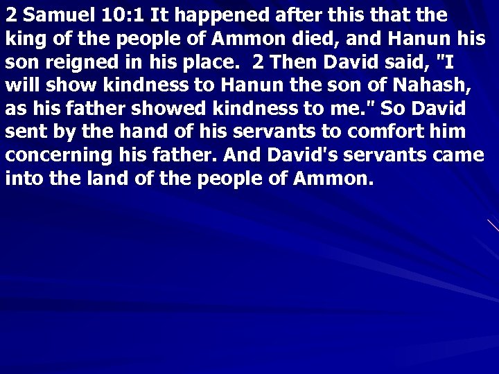 2 Samuel 10: 1 It happened after this that the king of the people