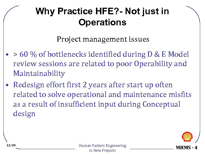 Why Practice HFE? - Not just in Operations Project management issues • > 60