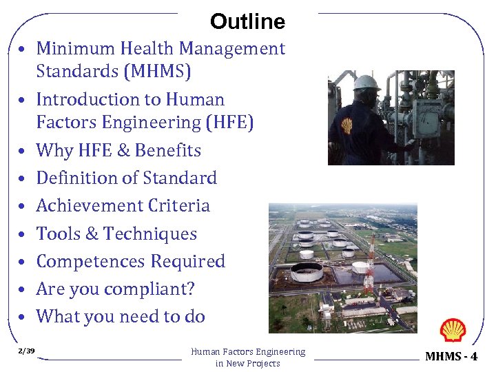 Outline • Minimum Health Management Standards (MHMS) • Introduction to Human Factors Engineering (HFE)