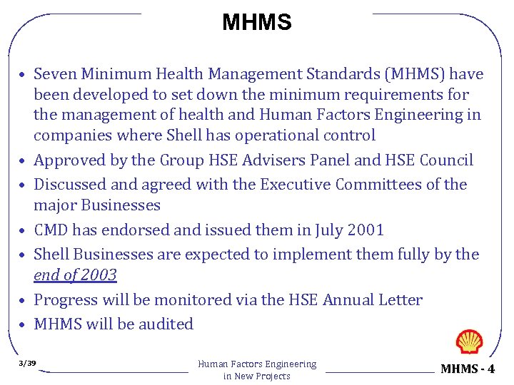 MHMS • Seven Minimum Health Management Standards (MHMS) have been developed to set down