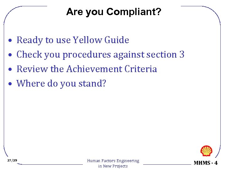 Are you Compliant? • • Ready to use Yellow Guide Check you procedures against