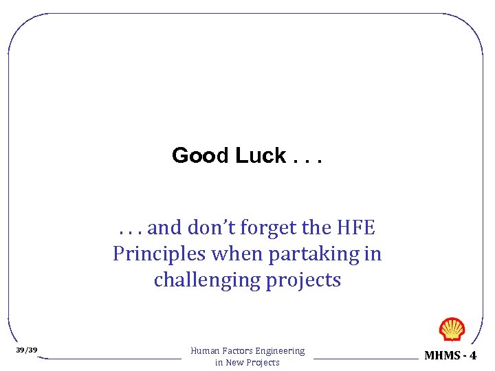 Good Luck. . . and don’t forget the HFE Principles when partaking in challenging