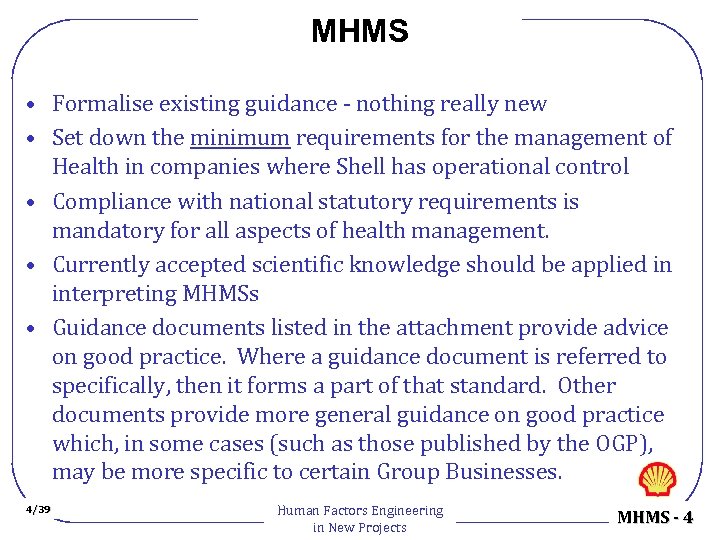 MHMS • Formalise existing guidance - nothing really new • Set down the minimum