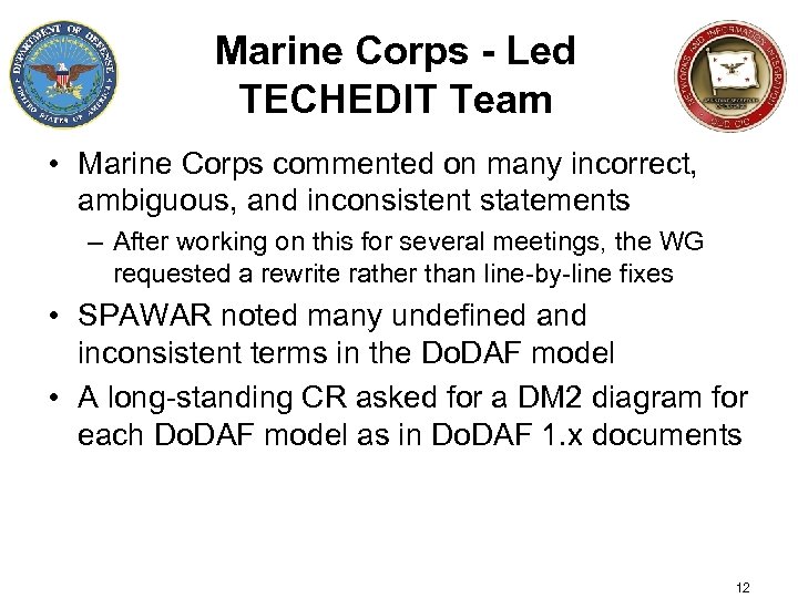 Marine Corps - Led TECHEDIT Team • Marine Corps commented on many incorrect, ambiguous,