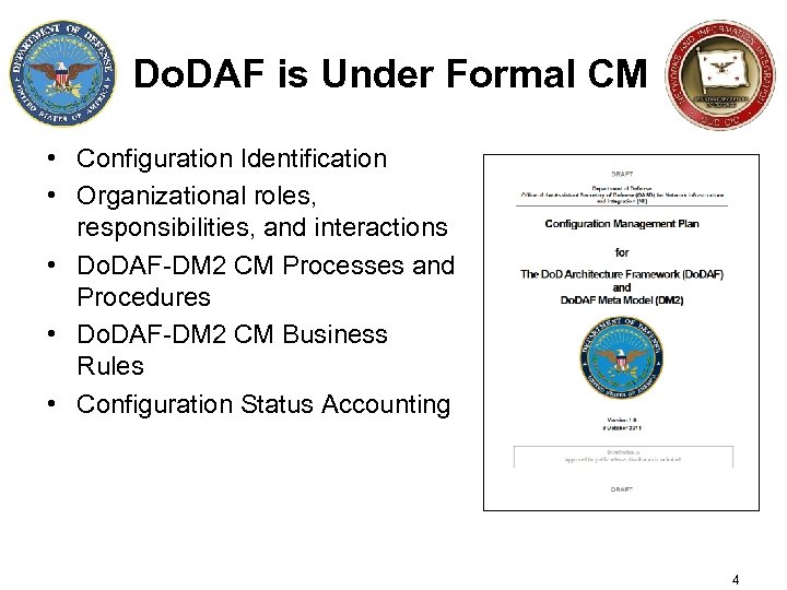 Do. DAF is Under Formal CM • Configuration Identification • Organizational roles, responsibilities, and