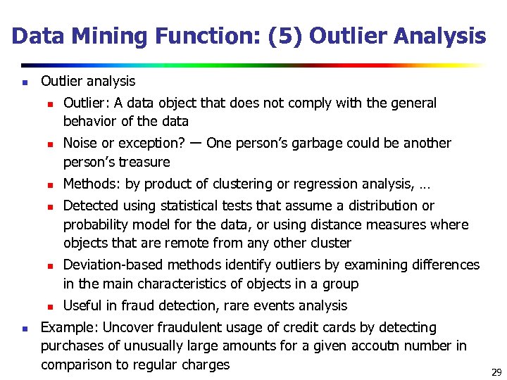 Data Mining Function: (5) Outlier Analysis n Outlier analysis n n n n Outlier: