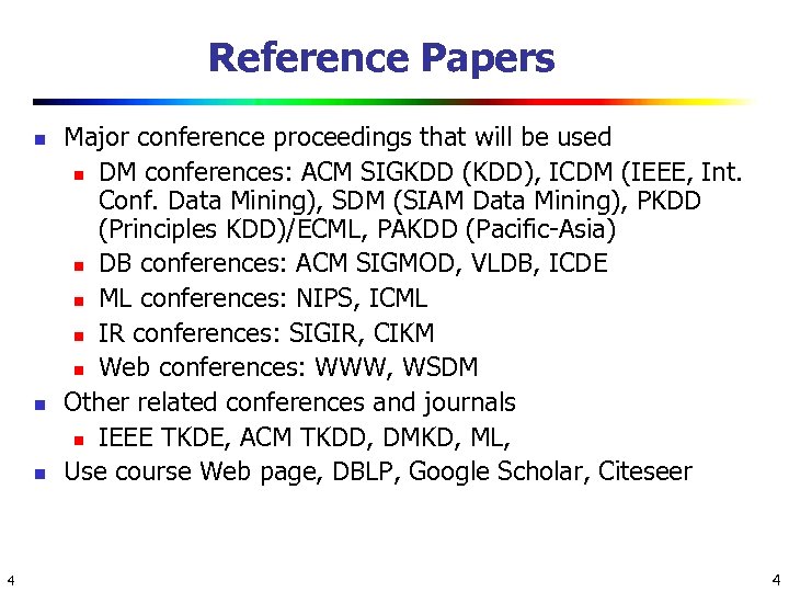 Reference Papers n n n 4 Major conference proceedings that will be used n