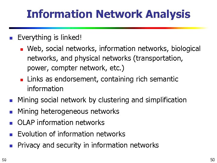 Information Network Analysis n Everything is linked! n n Web, social networks, information networks,