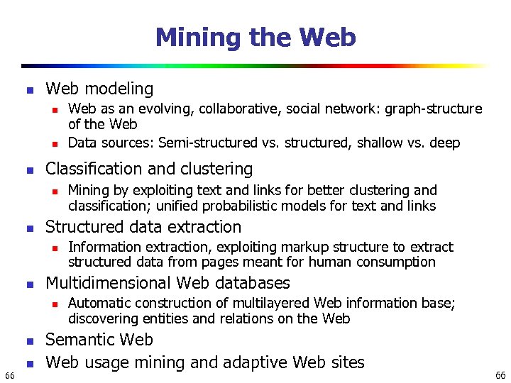 Mining the Web n Web modeling n n n Classification and clustering n n