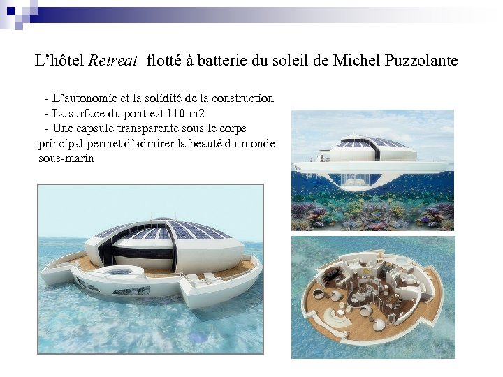 L’hôtel Retreat flotté à batterie du soleil de Michel Puzzolante - L’autonomie et la