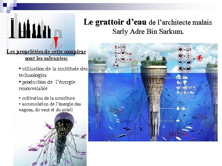 Le grattoir d’eau de l’architecte malais Sarly Adre Bin Sarkum. Les propriétées de cette